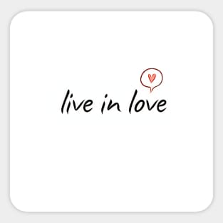 Live in love! Sticker